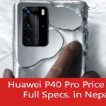 huawei p40 pro price in nepal with full spes