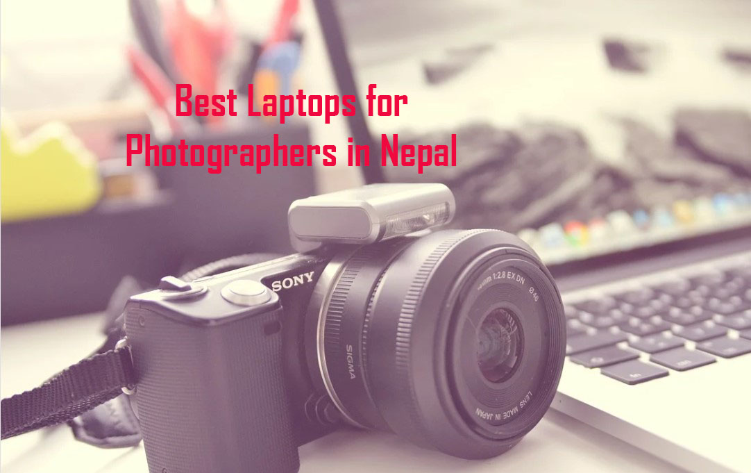 Best Laptops for Photographers in Nepal