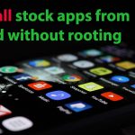Uninstall stock apps from android without rooting