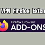 Best VPN Firefox Extensions lists