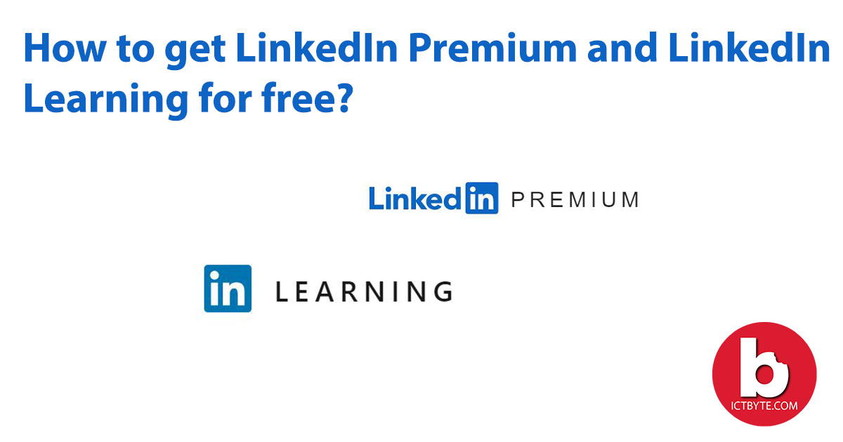 LinkedIn Premium and LinkedIn Learning for free