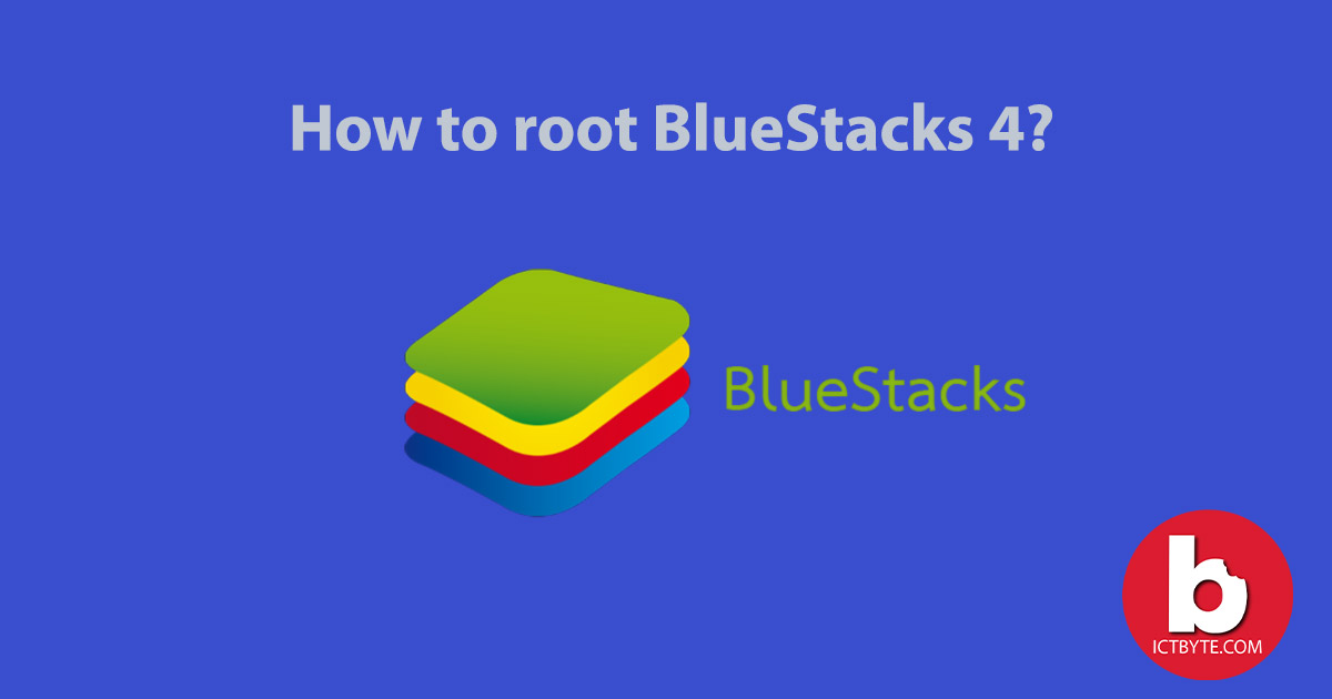 how to root bluestacks latest