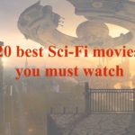 20 best Sci-Fi movies you must watch