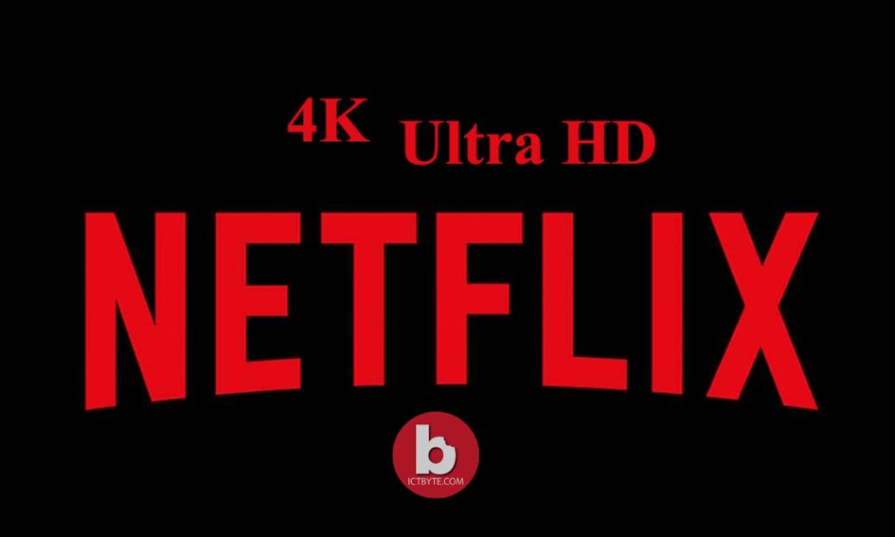 How To Stream 4K Ultra HD Content On Netflix