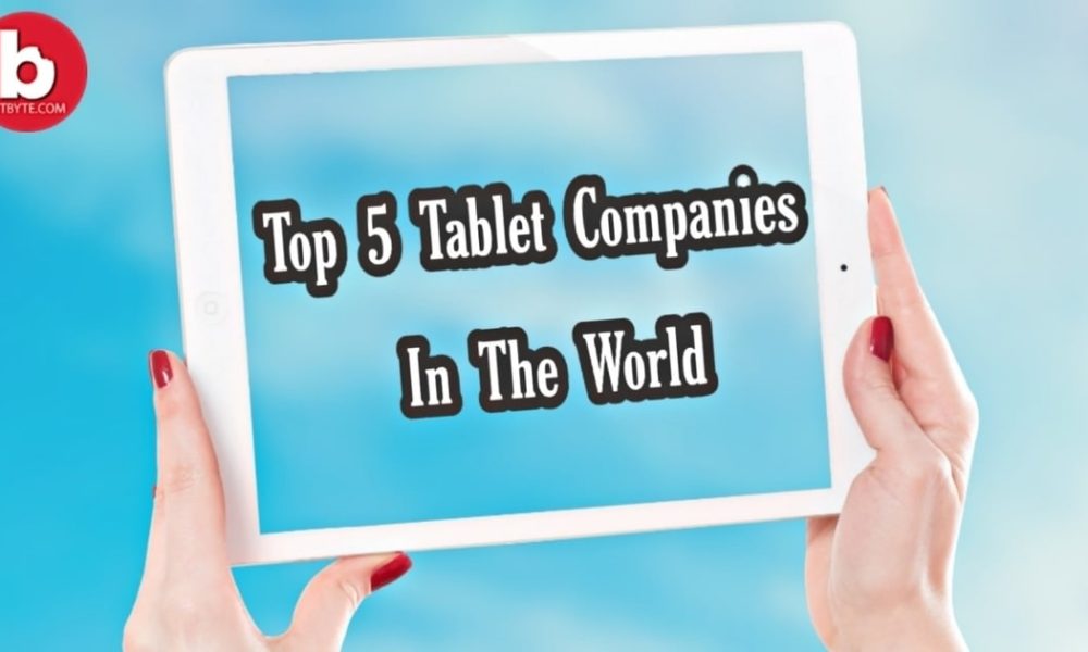 Top 5 Tablet Companies in the World
