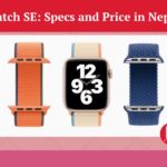 Nepal Telecom services will be affected tonight Apple Watch SE Specs and Price in Nepal (2020)