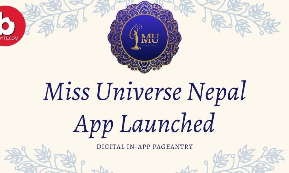  Miss Universe Nepal 2020 App Launched: First ALL-Digital IN-APP Pageantry