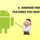 6 Android hidden features you must know