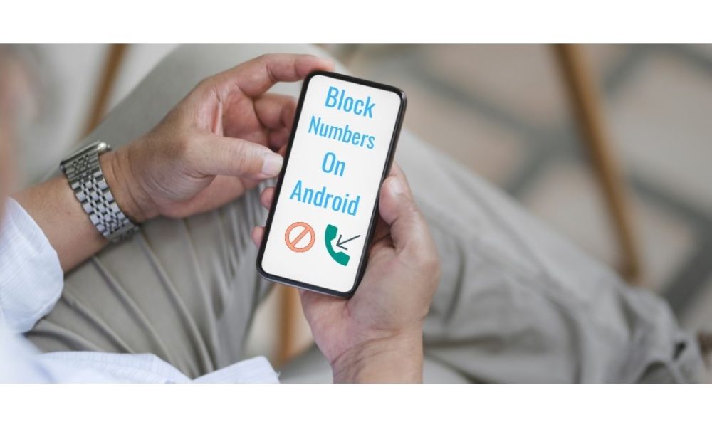 How to Block a Number on Android?