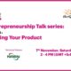 Entrepreneurship Talk Series Level 6-Selling your Product