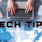 Top 7 useful tech tips 2020