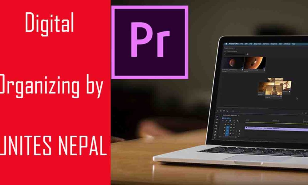 Digital Organizing Campaign by UNITES NEPAL |  Video Editing Workshop