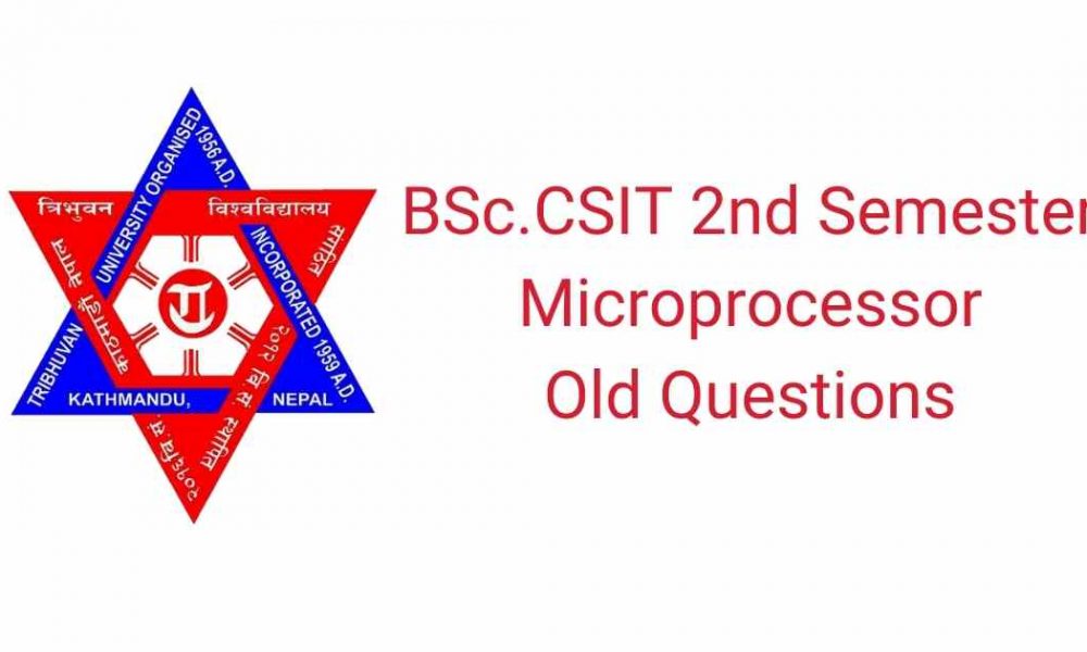 BSc.CSIT 2nd Semester Microprocessor Old Questions