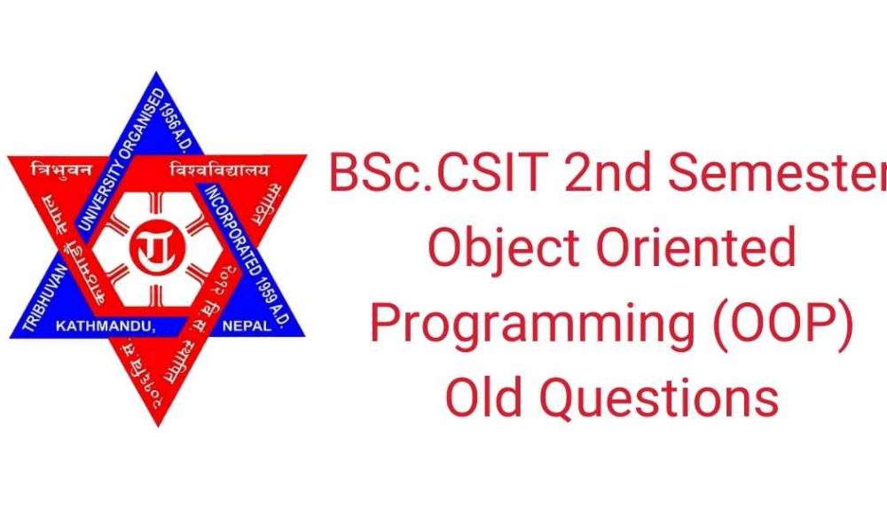  BSc.CSIT 2nd Semester Old Questions – Object-Oriented Programming