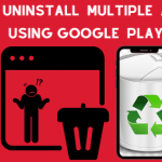 How To Uninstall Multiple Apps On Android Using Google Play Store