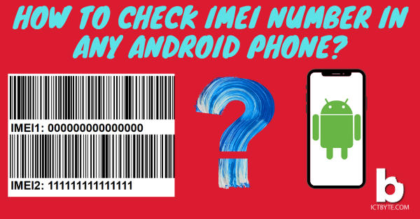 How To Check IMEI Number in Any Android Phone?