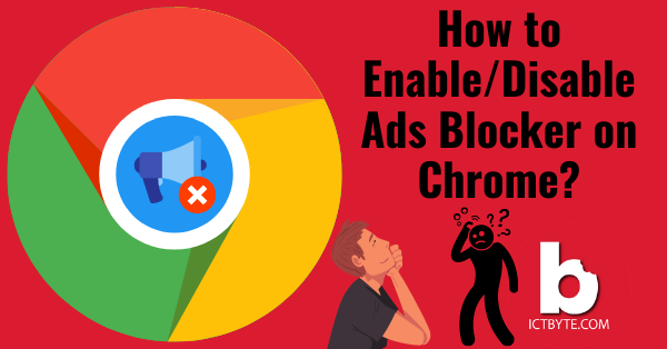 How to Enable/Disable Advertising (Ads) Blocker in Chrome Browser? : Just Easy 4 Steps
