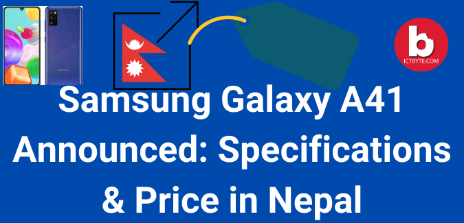 Samsung Galaxy A41 Announced: Specifications & Price in Nepal