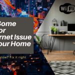 Fix Some minor internet issue at your home