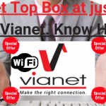 Get Set Top Box at just Re 1 with Vianet. Know How.