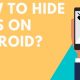 How To Hide Apps on Android?