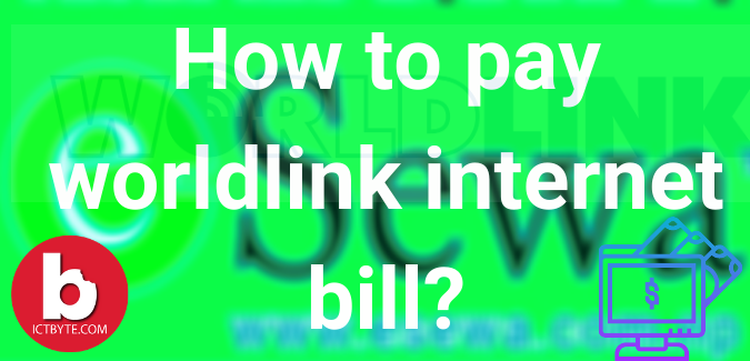 How to pay worldlink internet bill