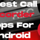 9 Best Call Recorder Apps For Android