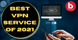 Best VPN Service of 2021