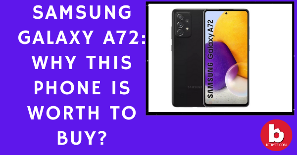 Samsung Galaxy A72: Why this phone is worth to buy?