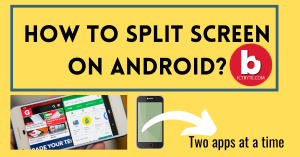 How to split screen on android so that you can run two apps at a time