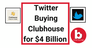 Twitter Buying Clubhouse for $4 Billion