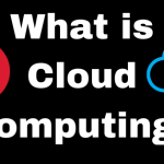 What Is Cloud Computing
