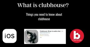 What is Clubhouse Things you need to know abour clubhouse