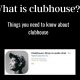 What is Clubhouse Things you need to know abour clubhouse