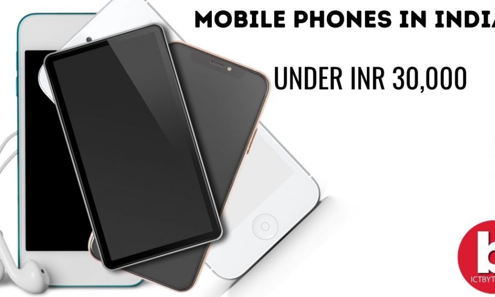 Best Mobile Phones Under INR 30,000 in India