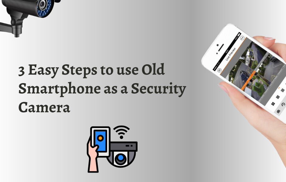 old Smartphone as a home security camera