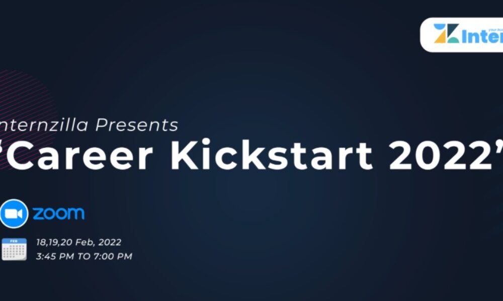 Career Kickstart 2022 by Internzilla | Here is what Organizer, Internzilla says to you.