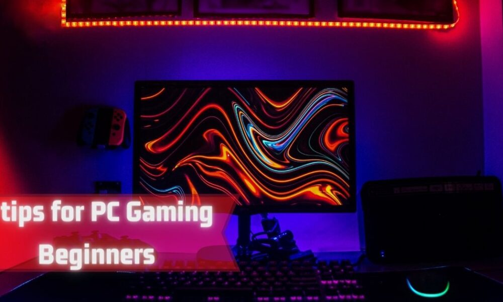  Tips for PC Gaming Beginner | Helpful Insight on starting PC Gaming