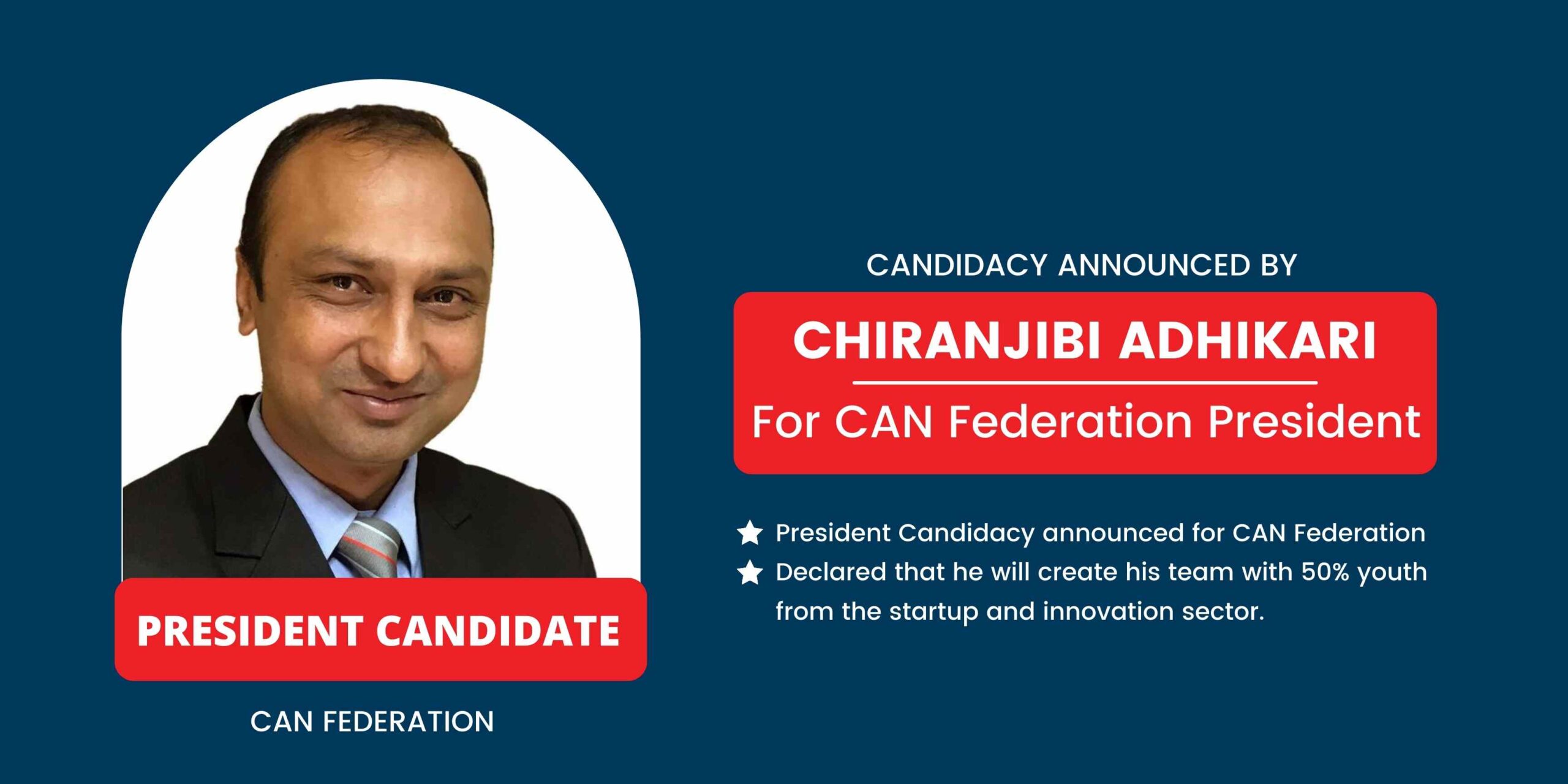 Chiranjibi Adhikari announced his candidacy for President of CAN Federation