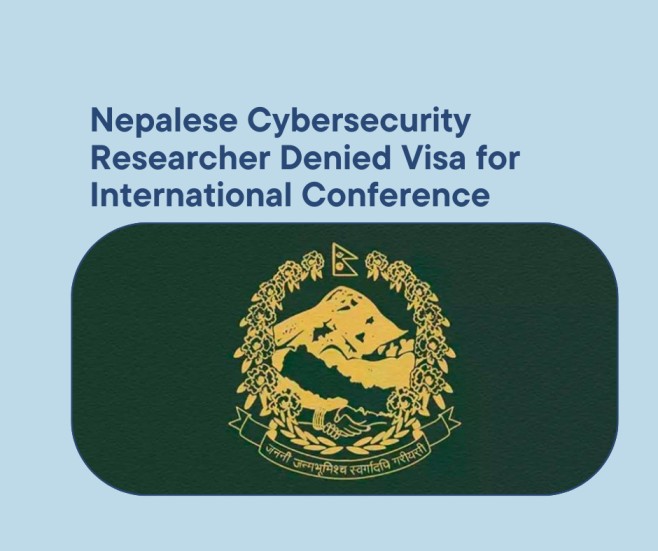 Nepalese Cybersecurity Researcher Denied Visa for International Conference