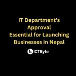 IT Department’s Approval Essential for Launching Businesses in Nepal
