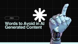 250+ Words to Avoid in AI Generated Content